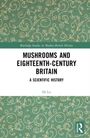 MUSHROOMS AND EIGHTEENTH-CENTURY BRITAIN, A SCIENTIFIC HISTORY von Di Lu. Grüner Hintergrund mit floralen Mustern.