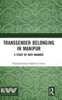 Shamjetshabam Babeena Chanu: Transgender Belonging in Manipur, Buch