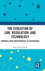"The Evolution of Law, Regulation, and Technology. Towards a New Jurisprudence of Governance. Roger Brownsword." Bunte Vernetzung.