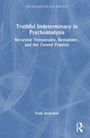 Todd Anderson: Truthful Indeterminacy in Psychoanalysis, Buch