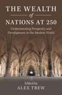 „THE WEALTH OF NATIONS AT 250“, Bearbeitet von Alex Trew. Gewölbte Steingänge im Hintergrund.