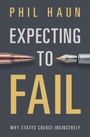 Texte: "PHIL HAUN EXPECTING TO FAIL WHY STATES COERCE INSINCERELY." Oben Kugelschreiber, unten Tintenfüller.