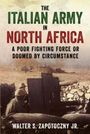 "The Italian Army in North Africa: A Poor Fighting Force or Doomed by Circumstance" von Walter S. Zapotoczny Jr. Zwei Soldaten.