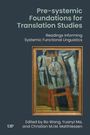 : Pre-Systemic Foundations for Translation Studies, Buch