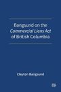 Text: "Bangsund on the Commercial Liens Act of British Columbia" von Clayton Bangsund. Blauer Hintergrund.