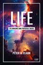 „LIFE: ITS ORIGINS AND PHYSICAL BASIS“ von Peter D. Clark. Farbiges, kosmisches Gas wechselt von Blau zu Orange.