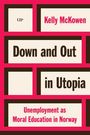 „Kelly McKowen, Down and Out in Utopia: Unemployment as Moral Education in Norway“ in rosa Rechtecken.