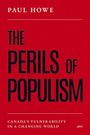 "THE PERILS OF POPULISM", darüber "PAUL HOWE", darunter "CANADA'S VULNERABILITY IN A CHANGING WORLD". Roter Hintergrund.