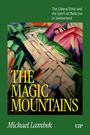 Text: "The Liberal Ethic and the Spirit of Medicine in Switzerland", "THE MAGIC MOUNTAINS", "Michael Lambek". Abstrakte Illustration.