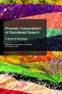 Phonetic Transcription of Disordered Speech, A Book of Readings. Herausgegeben von Nicole Müller, Joan Rahilly, Martin J. Ball.