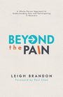 „A Whole-Person Approach to Understanding Pain and Participating in Recovery“ steht über „BEYOND the PAIN“. Autor: Leigh Brandon.