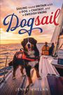 Titel: "Dogsail". Untertitel: "Sailing round Britain". Ein Hund mit Schwimmweste an Bord eines Segelboots bei Sonnenuntergang.