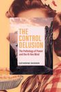Text: "The Control Delusion: The Pathology of Power and the Hi-Res Mind" von Catherine Skinner.  
Eine Collage aus Landschaft und Frau.
