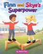 „Finn and Skye's Superpower“ und „by Andrea Penn“. Zwei Kinder balancieren auf Holzbalken auf einem Schulhof.