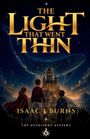 Isaac J Burns: The Light That Went Thin, Buch