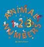 "ANIMAL NUMBERS" steht in großen, bunten Buchstaben. Es gibt Zahlen eins bis drei mit Tieren, z.B. Giraffen und Papagei.