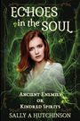 "ECHOES in the SOUL", "ANCIENT ENEMIES OR KINDRED SPIRITS", "SALLY A HUTCHINSON". Frau vor grünem, abstraktem Hintergrund.