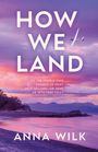 "HOW WE LAND" und "ANNA WILK" groß, Flugzeug oben rechts. Küstenlandschaft bei Sonnenuntergang.