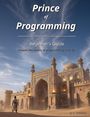 „Prince of Programming: Beginner's Guide. Master the basics of programming with C#. A. C. Thomas.“  
Orientalische Architektur im Hintergrund.