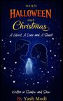 "When Halloween met Christmas: A Ghost, A Lover and A Secret. Written in Shadow and Snow. By Yash Modi." Silhouetten zweier Gesichter.