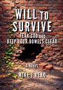 Text: "WILL TO SURVIVE. FEAR GOD AND KEEP YOUR BOWELS CLEAR. A NOVEL. MIKE J READ." Ziegelwand mit Loch und Efeu.