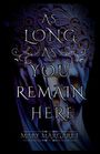 "AS LONG AS YOU REMAIN HERE" und "MARY MARGARET" stehen auf einer düsteren, kunstvoll verzierten Darstellung.