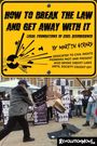 "HOW TO BREAK THE LAW AND GET AWAY WITH IT" auf gelbem Schild; Protestszene mit Menschen und Schildern darunter.
