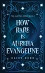 Text vorne: "HOW RARE IS AURELIA EVANGELINE" von Elise Bebb. Design mit wirbelnden, blauen Mustern und Sternen.