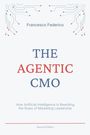 Francesco Federico: The Agentic CMO, Buch