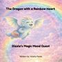 Text: "The Dragon with a Rainbow Heart", "Dizzle's Magic Mood Quest", "Written by: Ariella Pardo". Illustration eines lächelnden blauen Drachens mit Regenbogen.