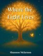 Shannon Mclarnon: Where the Light Lives, Buch