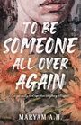Maryam A Hussain: To Be Someone All Over Again, Buch