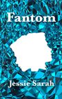 Jessie Sarah: Fantom, Buch