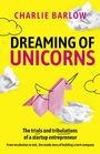 Charlie Barlow: Dreaming of Unicorns, Buch