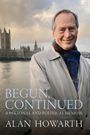 Alan Howarth: Begun, Continued, Buch