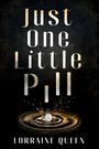 Lorraine Queen: Just One Little Pill, Buch