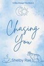 Shelby Rae: Chasing You, Buch