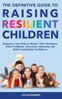 Lee Alexander: The Definitive Guide to Raising Resilient Children, Buch