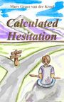 Mary Grace van der Kroef: Calculated Hesitation, Buch