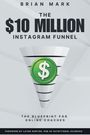 Brian Mark: The $10 Million Instagram Funnel, Buch