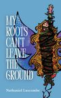 Nathaniel Luscombe: My Roots Can't Leave the Ground, Buch