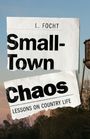 L. Focht: Small-Town Chaos, Buch