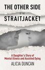 Alicia Duncan: The Other Side of the Straitjacket, Buch