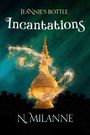 N. Milanne: Jeannie's Bottle, Incantations, Buch