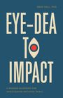Brad Hall: Eye-dea to Impact, Buch