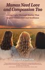 Ein Gewitterhimmel über einem Feld, drei Frauen betrachten den Sonnenuntergang, Titel "Mamas Need Love and Compassion Too".