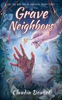 „Got the bad end of undeath, didn’t you? Grave Neighbors. A short story. Claudia Doucet.“ 

Illustration: Hand, die aus Erde ragt, hält Blume.