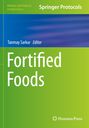 "Fortified Foods", Tanmay Sarkar (Editor). Grüner Hintergrund, Springer Protocols oben, Humana Press Logo unten rechts.