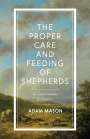 Adam Mason: The Proper Care and Feeding of Shepherds, Buch
