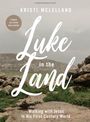 Kristi McLelland: Luke in the Land - Bible Study Book with Video Access, Buch